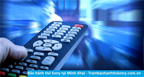 Bảo hành sửa chữa tivi Sony tại Minh Khai