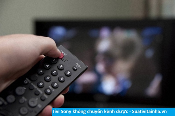 Tivi Sony không chuyển kênh được nguyên nhân tại sao? Cách sửa tivi Sony không chuyển được kênh
